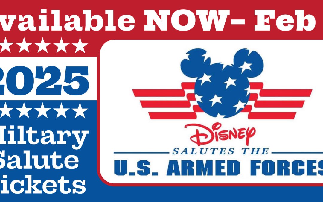 2025 Disney Military Salutes the Armed Forces Ticket Early Release!